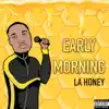 LA Honey - Early Morning - Single